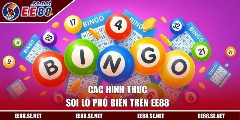 Các hình thức soi lô phổ biến trên EE88