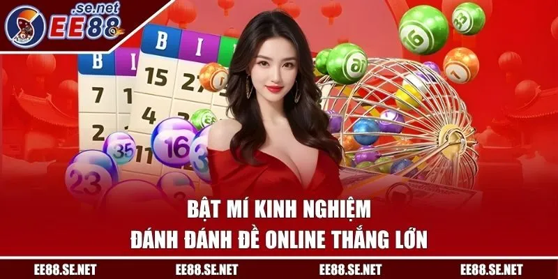 Bật mí kinh nghiệm đánh đánh đề online thắng lớn