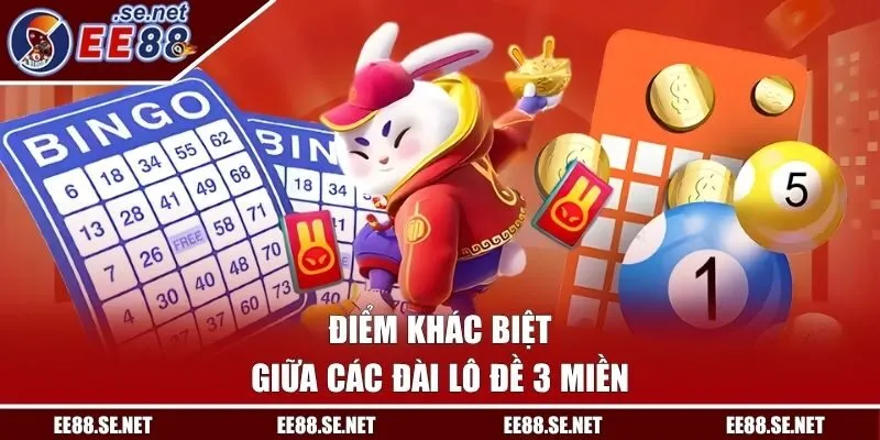 Điểm khác biệt giữa các đài lô đề 3 miền
