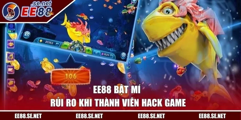 EE88 bật mí rủi ro khi thành viên hack game
