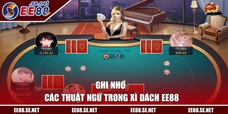 Ghi nhớ các thuật ngữ trong Xì Dách EE88