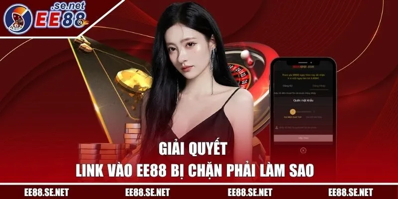 Giải quyết link vào EE88 bị chặn phải làm sao