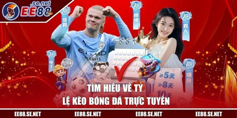 Tìm hiểu về tỷ lệ kèo bóng đá trực tuyến