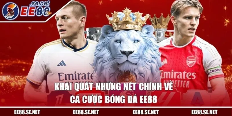 Giới thiệu chi tiết sảnh cá cược bóng đá EE88