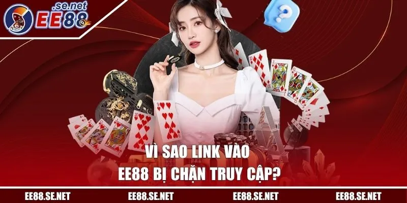 Vì sao link vào EE88 bị chặn truy cập?